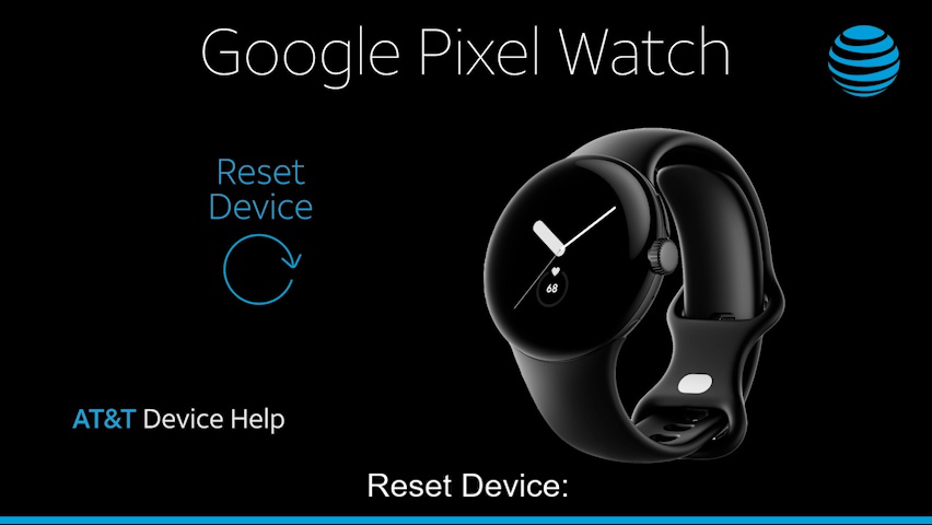 GoogleGWT9Rvid7-Google-Pixel-Watch_ResetDevice