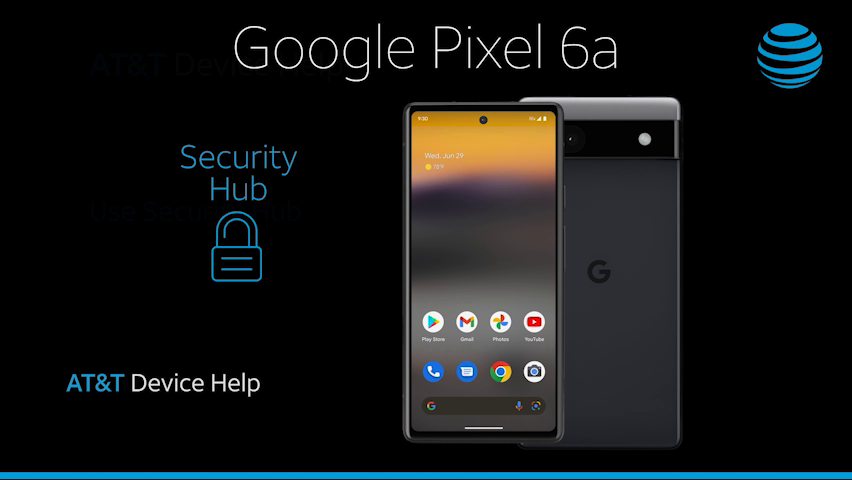 Google Pixel 6a (GX7AS) - Secure My Device - AT&T Google Pixel 6a (GX7AS) - Secure My Device - AT&T