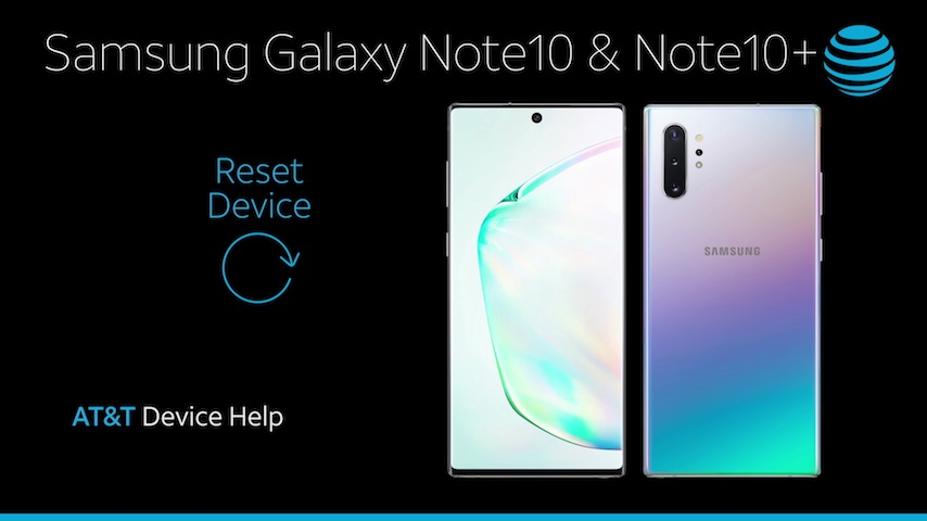 Samsung Galaxy Note 10 / Note 10+ (N970U/N975U) - Reset Device - AT&T