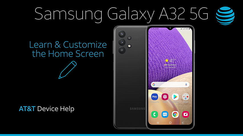 Samsung Galaxy A32 5G (SM-A 326U) - Learn & Customize the Home Screen - AT&T
