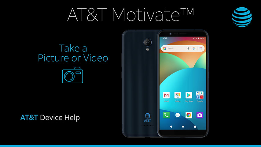 V341Uvid4-ATT-Motivate-TakeaPictureorVideo